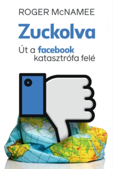 Image for Zuckolva: Ut a Facebook katasztrofa fele