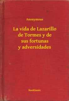 Image for La vida de Lazarillo de Tormes y de sus fortunas y adversidades.