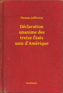Image for Declaration unanime des treize Etats unis d'Amerique