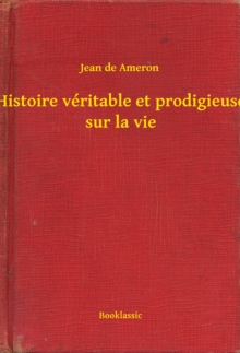 Image for Histoire veritable et prodigieuse sur la vie
