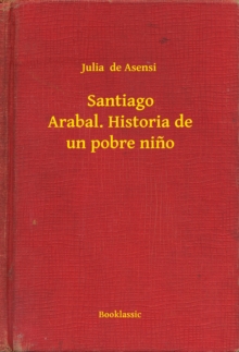 Image for Santiago Arabal. Historia de un pobre nino