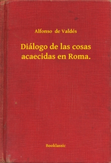 Image for Dialogo de las cosas acaecidas en Roma.