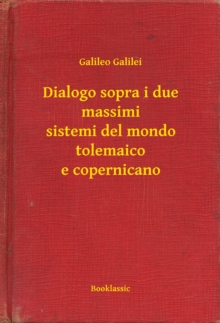Image for Dialogo sopra i due massimi sistemi del mondo tolemaico e copernicano