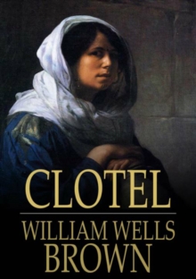 Image for Clotel, or The President's Daughter