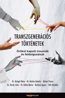 Image for Transzgeneracios Tortenetek: Orokul Kapott Traumak Es Feldolgozasuk