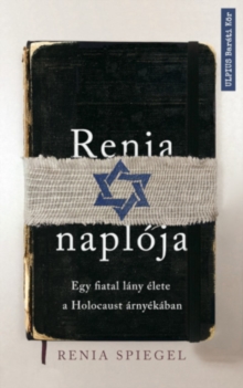 Image for Renia Naploja: Egy Fiatal Lany Elete a Holocaust Arnyekaban