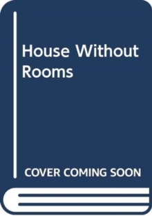 Image for HOUSE WITHOUT ROOMS