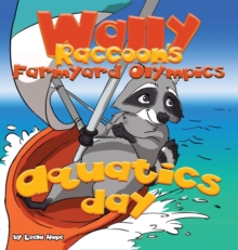 Image for Wally Raccoon's Farmyard Olympics - Aquatics Day