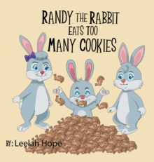 Image for Randy the Rabbit Eats Too Many Cookies