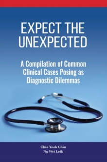 Image for Expect the Unexpected : A Compilation of Common Clinical Cases Posing as Diagnostic Dilemmas