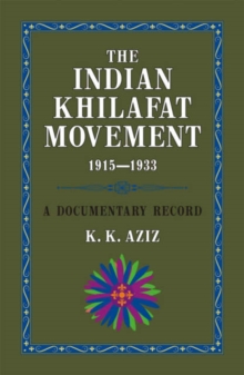 Image for The Indian Khilafat Movement 1915-1933 : A Documentary Record