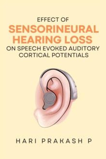Image for Effect Of Sensorineural Hearing Loss On Speech Evoked Auditory Cortical Potentials