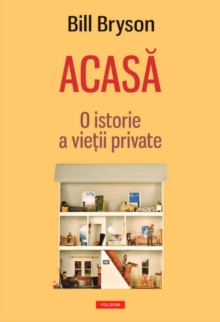 Image for Acasa. O istorie a vietii private (Romanian edition)