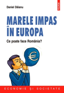 Image for Marele impas in Europa. Ce poate face Romania?