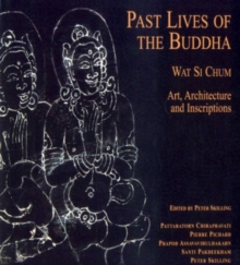Image for Past Lives of the Bhudda : Wat Si Chum and the Art of Sukhothai