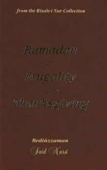 Image for Ramadam, frugality, thanksgiving  : from the Risale-i Nur collection