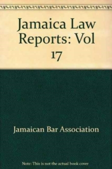 Jamaica Law Reports: Volume 17