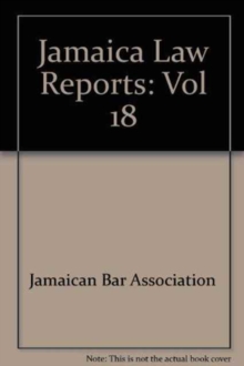 Jamaica Law Reports: Volume 18
