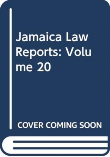 Jamaica Law Reports: Volume 20