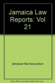 Jamaica Law Reports: Volume 21