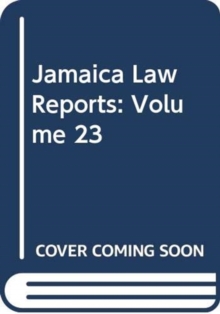 Jamaica Law Reports: Volume 23