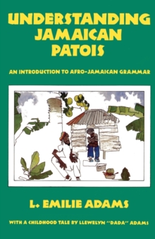 Image for Understanding Jamaican patois  : an introduction to Afro-Jamaican grammar
