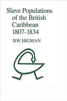 Image for Slave Populations of the British Caribbean 1807-1834