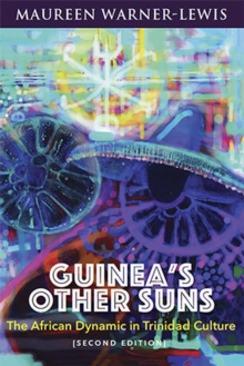 Image for Guinea's other suns  : the African dynamic in Trinidad culture