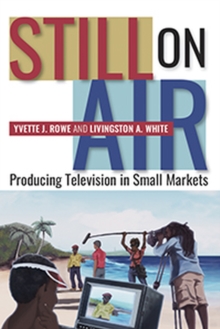 Image for Still On Air : Producing Television in Small Markets