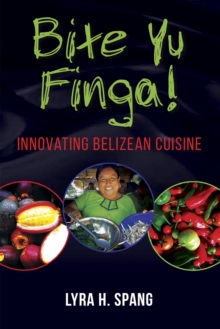 Image for Bite Yu Finga! : Innovating Belizean Cuisine