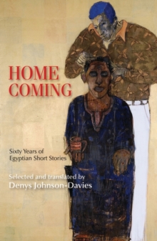 Image for Homecoming  : sixty years of Egyptian short stories