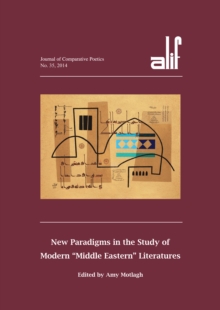 Image for Alif 35 : New Paradigms in the Study of Modern "Middle Eastern" Literatures