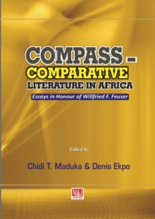 Image for Compass - Comparative Literature in Africa. Essays in Honour of Willfried F. Feuser