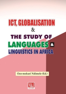 Image for ICT, Globalisation and the Study of Languages and Linguistics in Africa