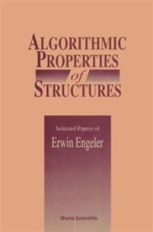 Image for Algorithmic Properties Of Structures: Selected Papers Of E Engeler