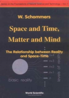 Image for Space And Time, Matter And Mind: The Relationship Between Reality And Space-time