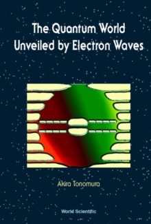 Image for The quantum world unveiled by electron waves