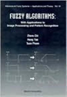Image for Fuzzy Algorithms: With Applications To Image Processing And Pattern Recognition