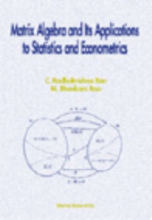 Matrix Algebra And Its Applications To Statistics And Econometrics