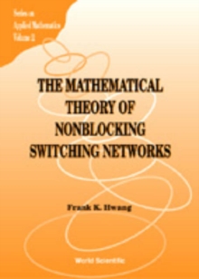 Image for Mathematical Theory Of Nonblocking Switching Networks, The