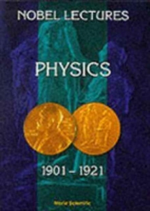 Image for Nobel Lectures In Physics, Vol 1 (1901-1921)