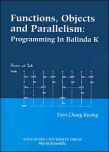Image for Functions, Objects And Parallelism: Programming In Balinda K