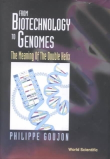From Biotechnology To Genomes: The Meaning Of The Double Helix