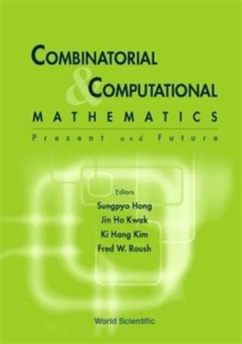 Image for Combinatorial And Computational Mathematics: Present And Future