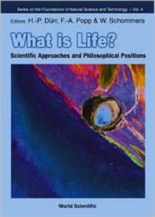 Image for What Is Life? Scientific Approaches And Philosophical Positions