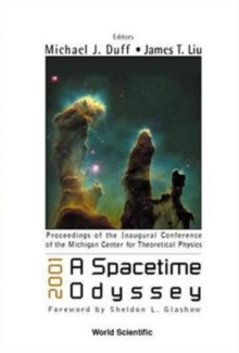 Image for 2001: A Spacetime Odyssey, Procs Of The Inaugural Conf Of The Michigan Center For Theoretical Physics