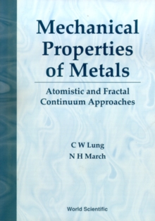 Image for Mechanical properties of metals: atomistic and fractal continuum approaches