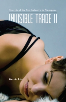 Image for Invisible trade II  : secrets of the sex industry in Singapore