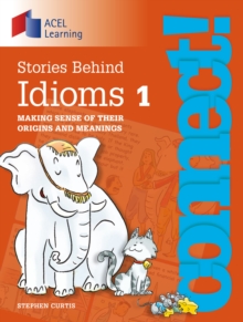 Image for Connect: Stories Behind Idioms 1: Making sense of their origins and meanings