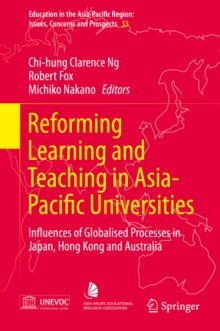 Image for Reforming learning and teaching in Asia-Pacific universities: influences of globalised processes in Japan, Hong Kong and Australia